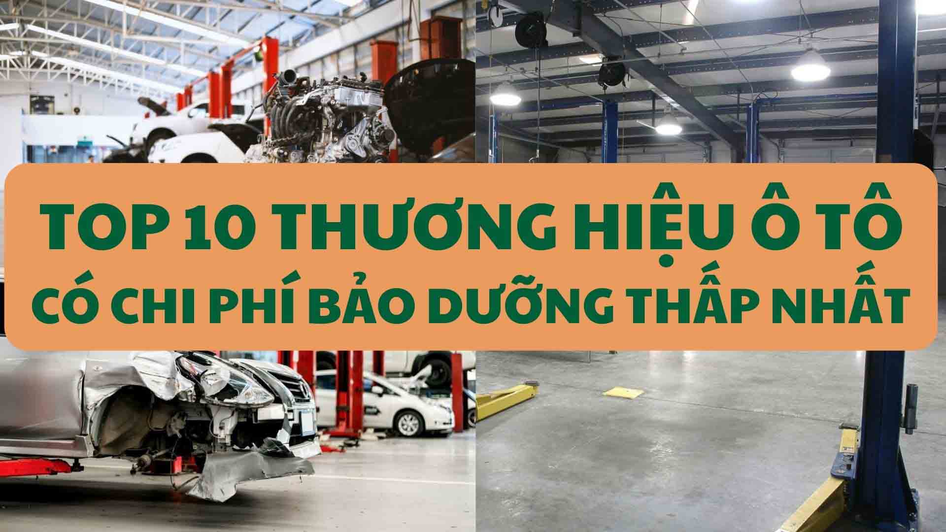 Top 10 thương hiệu ôtô có chi phí bảo dưỡng thấp nhất